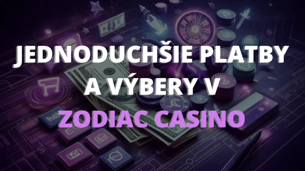 Jednoduchšie Platby a Rýchlejšie Výbery v Zodiacu 2024 - news item - SlovakGamble