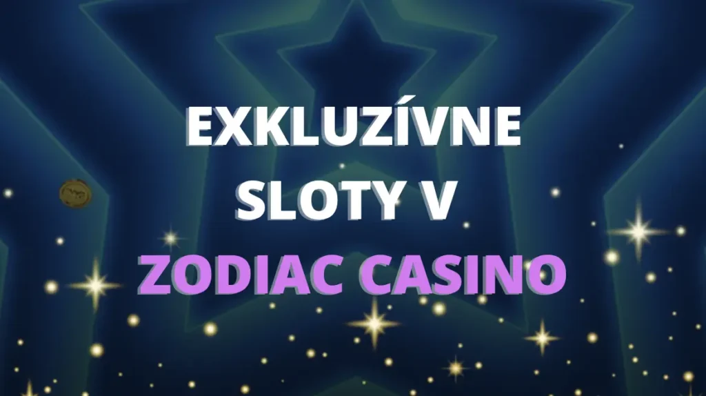 exkluzívne sloty v Zodiac Casino