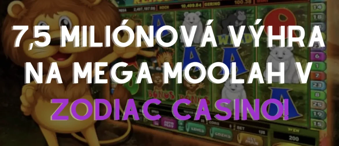 Mega Moolah v Zodiac Casino: Neuveriteľná výhra 7,5 milióna eur!