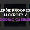 3 najlepšie progresívne jackpoty v Zodiac Casino: Vyhrajte miliónové odmeny