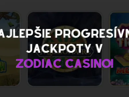 3 najlepšie progresívne jackpoty v Zodiac Casino: Vyhrajte miliónové odmeny