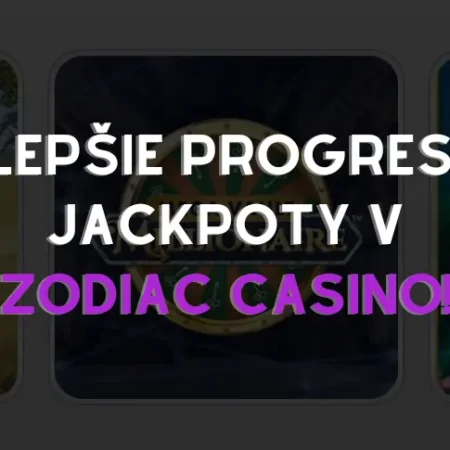 3 najlepšie progresívne jackpoty v Zodiac Casino: Vyhrajte miliónové odmeny