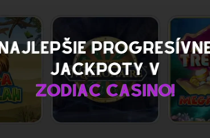 3 najlepšie progresívne jackpoty v Zodiac Casino: Vyhrajte miliónové odmeny